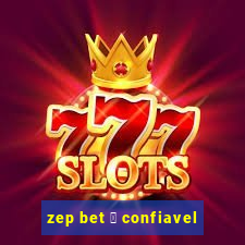 zep bet 茅 confiavel