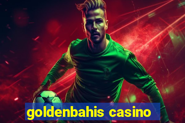 goldenbahis casino