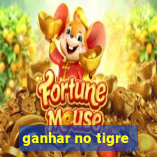 ganhar no tigre