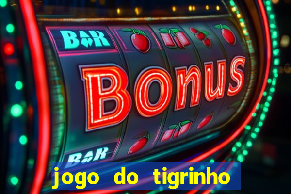 jogo do tigrinho depósito mínimo r$ 5