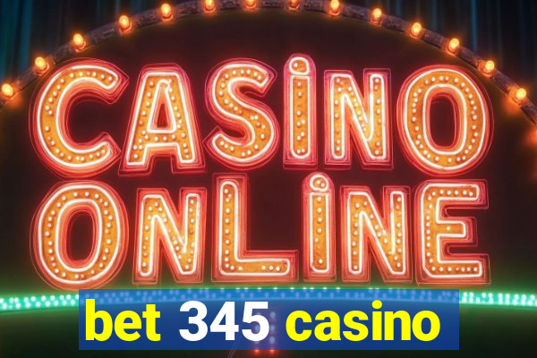 bet 345 casino