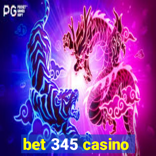 bet 345 casino