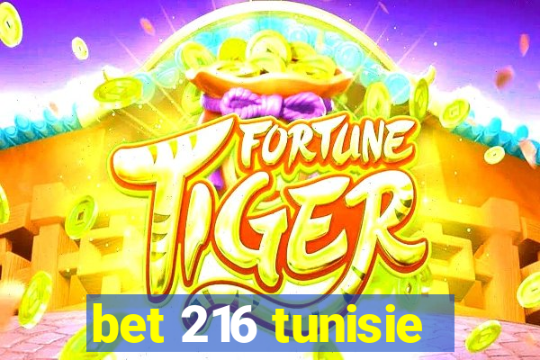 bet 216 tunisie