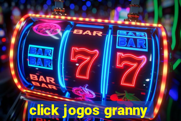 click jogos granny