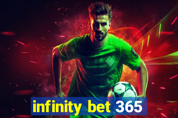 infinity bet 365