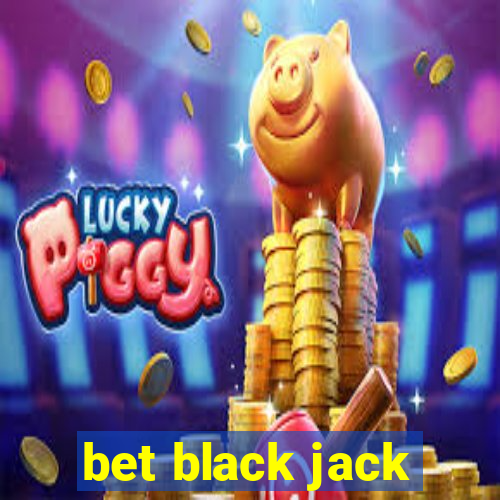 bet black jack