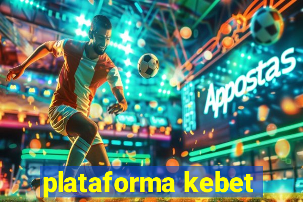 plataforma kebet