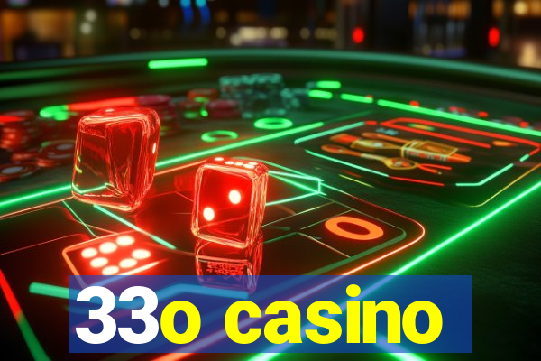 33o casino