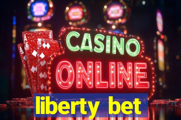 liberty bet