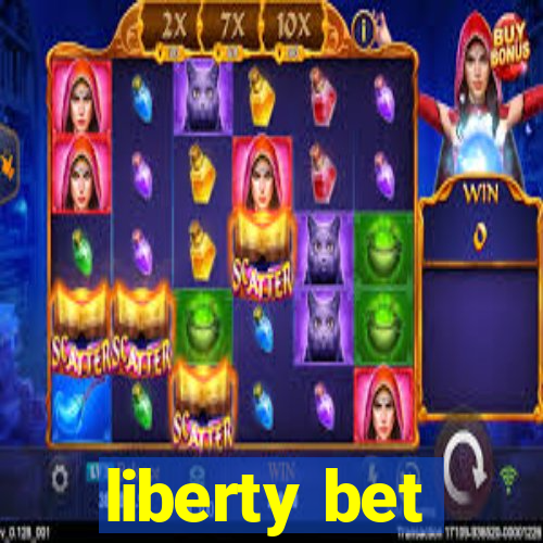 liberty bet