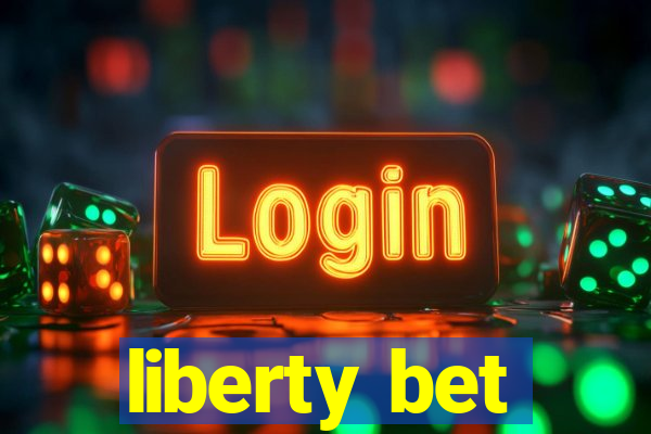 liberty bet