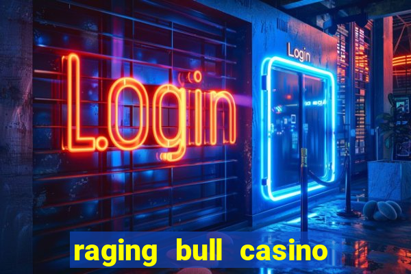 raging bull casino no deposit bonus codes