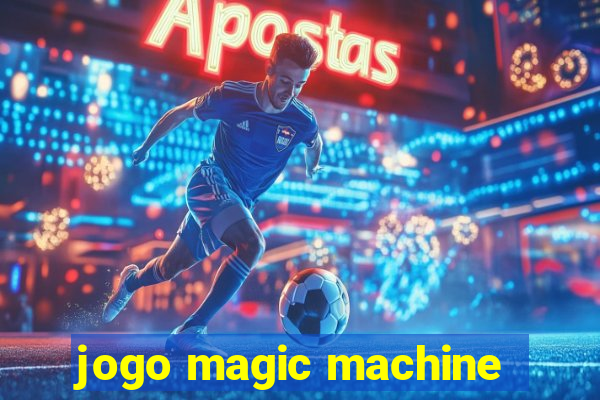 jogo magic machine