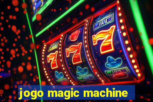 jogo magic machine