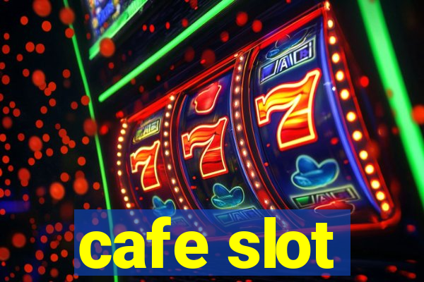 cafe slot