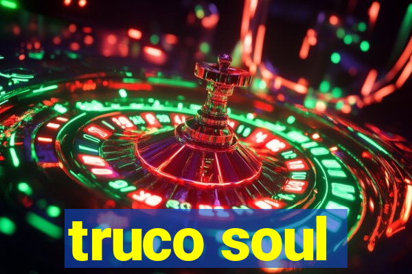 truco soul