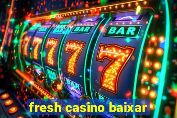 fresh casino baixar