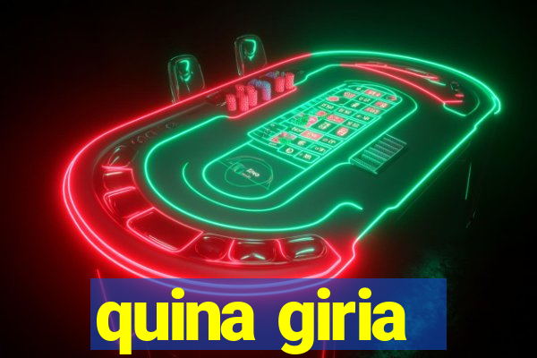 quina giria