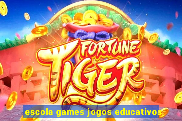 escola games jogos educativos