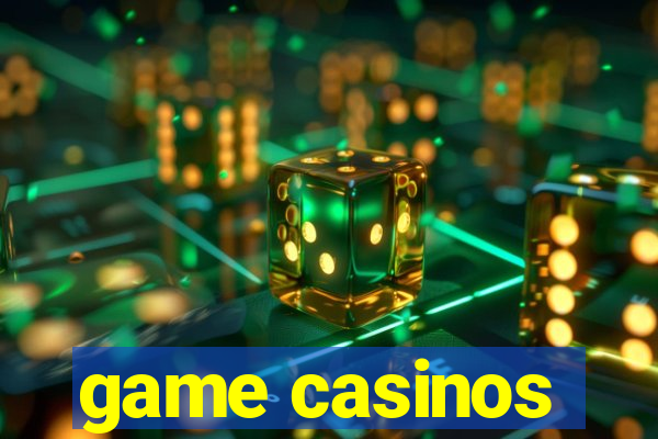 game casinos