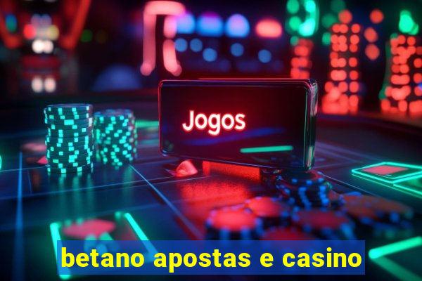 betano apostas e casino