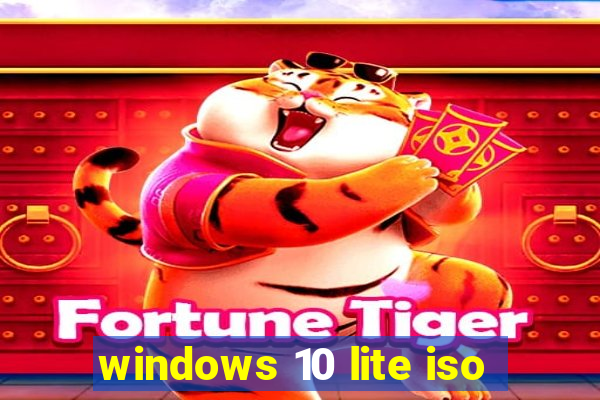 windows 10 lite iso