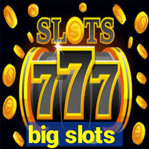 big slots