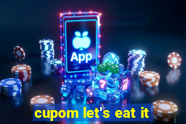 cupom let's eat it