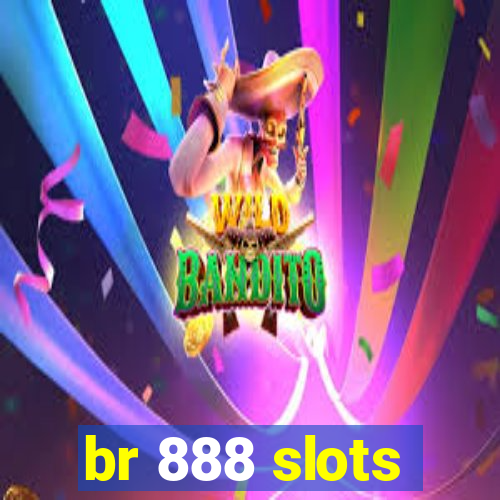 br 888 slots