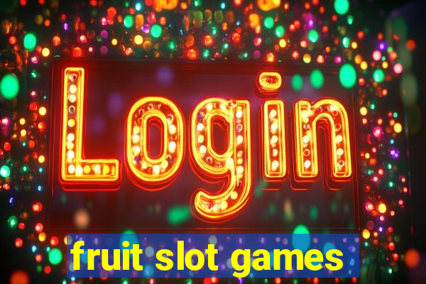 fruit slot games