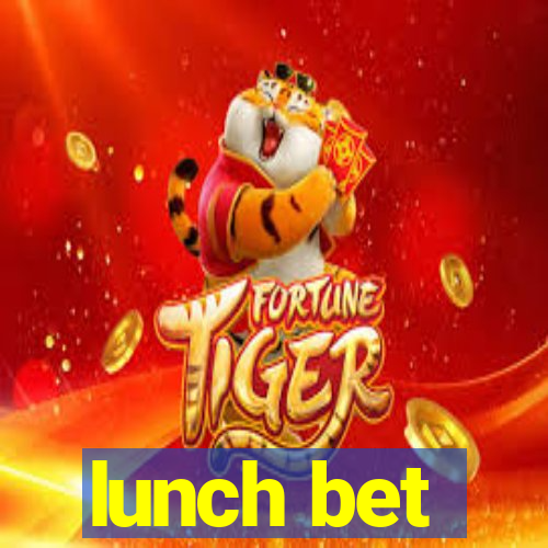 lunch bet