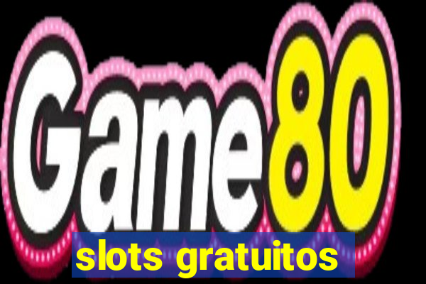 slots gratuitos