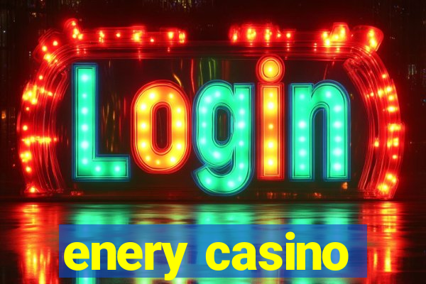 enery casino