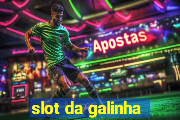 slot da galinha