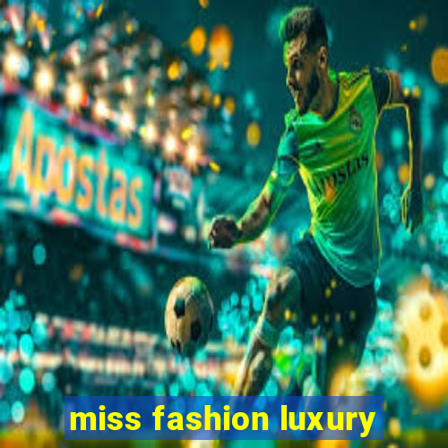 miss fashion luxury