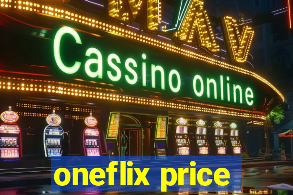 oneflix price