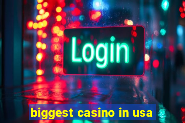 biggest casino in usa