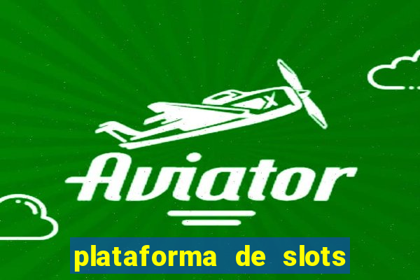 plataforma de slots que da bonus no cadastro