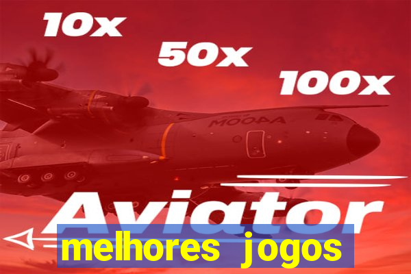 melhores jogos atualmente para android