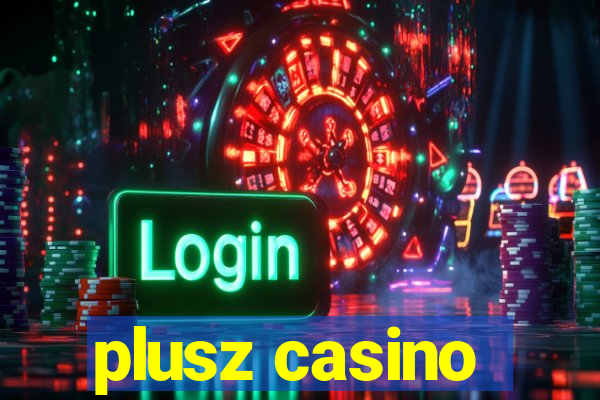 plusz casino