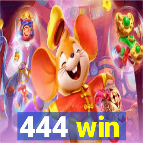 444 win