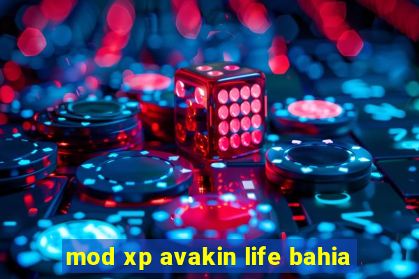 mod xp avakin life bahia