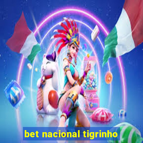 bet nacional tigrinho