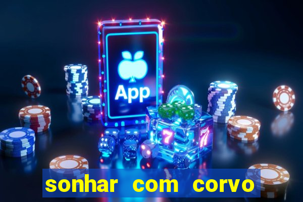 sonhar com corvo preto atacando