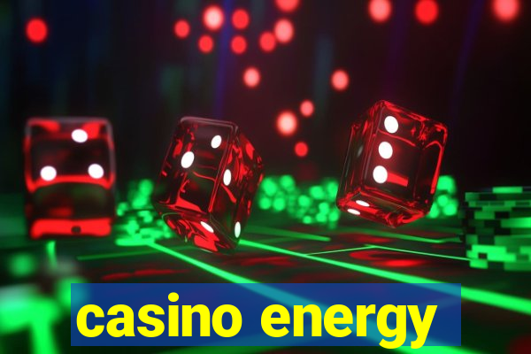 casino energy