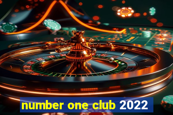 number one club 2022