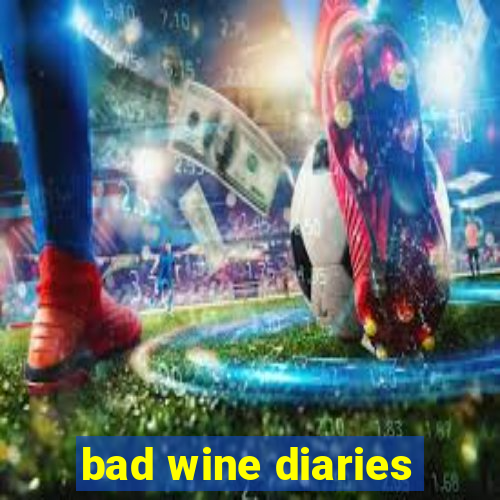 bad wine diaries