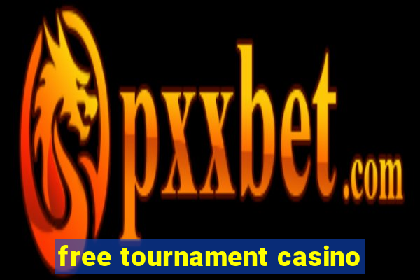 free tournament casino