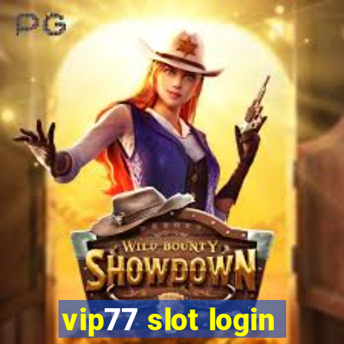 vip77 slot login