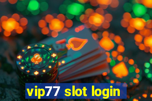 vip77 slot login